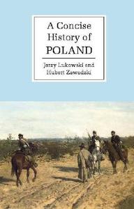 A Concise History Of Poland di Jerzy Lukowski, Hubert Zawadzki edito da Cambridge University Press