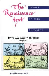 The Renaissance Text edito da Manchester University Press