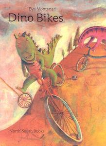 Dino Bikes di Eva Montanari edito da NorthSouth (NY)
