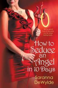 How To Seduce An Angel In 10 Days di Saranna DeWylde edito da Kensington Publishing