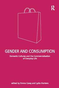 Gender and Consumption di Lydia Martens edito da Taylor & Francis Ltd