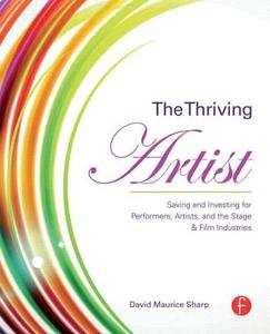 The Thriving Artist di David Maurice Sharp edito da Routledge