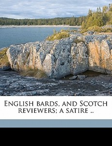English Bards, And Scotch Reviewers; A S di George Gordon Byron, Sangorski &. Sutcliffe Bnd Cu-Banc, Crosby Crosby edito da Nabu Press