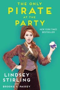 The Only Pirate at the Party di Lindsey Stirling, Brooke S. Passey edito da GALLERY BOOKS