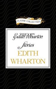 Edith Wharton Stories: The Eyes, the Daunt Diana, the Moving Finger, the Debt di Edith Wharton edito da Classic Collection