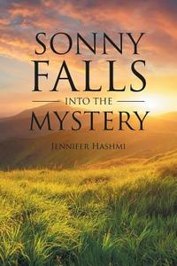 Sonny Falls into the Mystery di Jennifer Hashmi edito da AuthorHouse