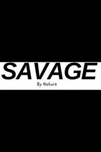 Savage by Nature - Fitness Journal / Meal Tracker: (6 X 9) Exercise Journal, 90 Pages, Durable Matte Cover di Workout Log, Fitness Journal edito da Createspace Independent Publishing Platform