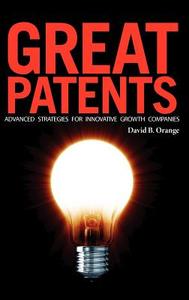 Great Patents di David B. Orange edito da Logos Press
