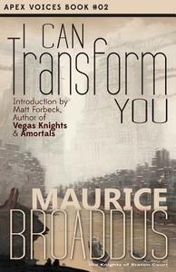 I Can Transform You di Maurice Broaddus edito da Apex Book Company