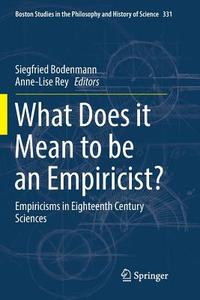 What Does it Mean to be an Empiricist? edito da Springer International Publishing