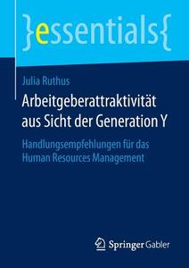 Arbeitgeberattraktivität aus Sicht der Generation Y di Julia Ruthus edito da Gabler, Betriebswirt.-Vlg