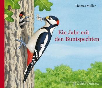 Ein Jahr mit den Buntspechten di Thomas Müller edito da Gerstenberg Verlag
