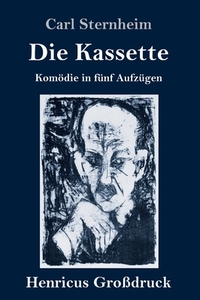 Die Kassette (Großdruck) di Carl Sternheim edito da Henricus