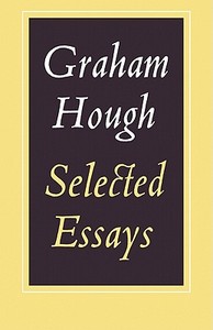 Selected Essays di Graham Hough, Hough edito da Cambridge University Press
