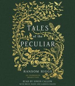Tales of the Peculiar di Ransom Riggs edito da Listening Library (Audio)