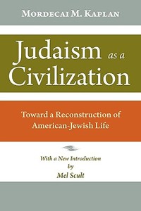Judaism as a Civilization di Mordecai M. Kaplan edito da Jewish Publication Society