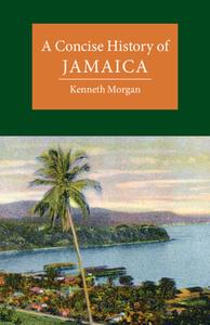 A Concise History of Jamaica di Kenneth Morgan edito da CAMBRIDGE