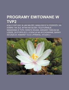 Programy Emitowane W Tvp2: Kolo Fortuny, di R. D. O. Wikipedia edito da Books LLC, Wiki Series