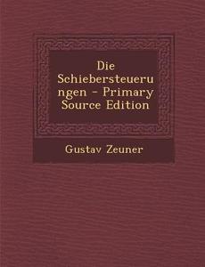 Die Schiebersteuerungen - Primary Source Edition di Gustav Zeuner edito da Nabu Press