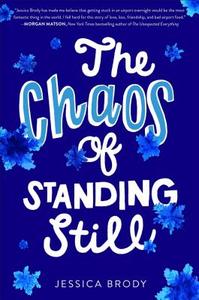 The Chaos of Standing Still di Jessica Brody edito da SIMON PULSE