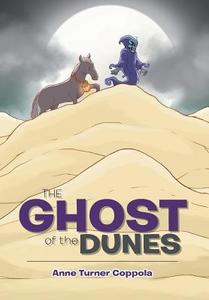 The Ghost of the Dunes di Anne Turner Coppola edito da Xlibris