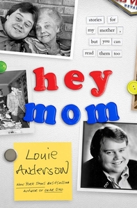 Hey Mom di Louie Anderson edito da Atria Books