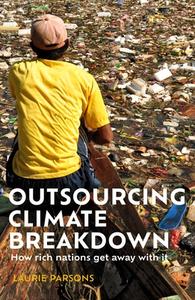 Outsourcing Climate Breakdown di Laurie Parsons edito da Manchester University Press
