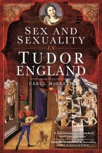 Sex And Sexuality In Tudor England di McGrath edito da Pen & Sword Books Ltd