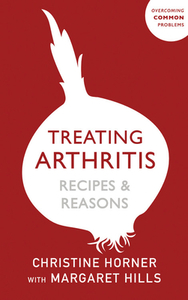 Treating Arthritis di Margaret Hills edito da John Murray Press