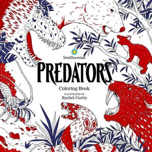 Predators: A Smithsonian Coloring Book di Smithsonian Institution edito da IDEA & DESIGN WORKS LLC