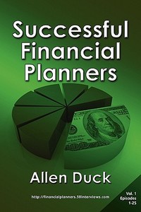 Successful Financial Planners di Allen Duck edito da 50 Interviews Inc.