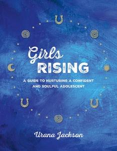 Girls Rising di Urana Jackson edito da Parallax Press