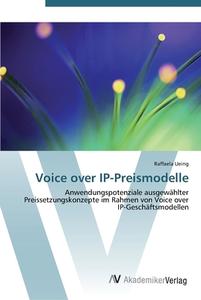 Voice over IP-Preismodelle di Raffaela Ueing edito da AV Akademikerverlag