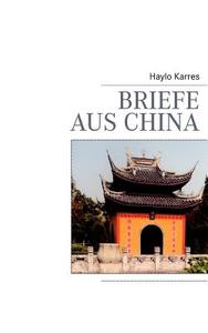 Briefe aus China di Haylo Karres edito da Books on Demand