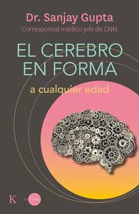 El Cerebro En Forma: A Cualquier Edad di Sanjay Gupta edito da EDIT KAIROS