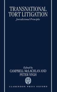 Transnational Tort Litigation: Jurisdictional Principles di N. McLachlan edito da OXFORD UNIV PR