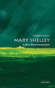 Mary Shelley: A Very Short Introduction di Gordon edito da OUP Oxford
