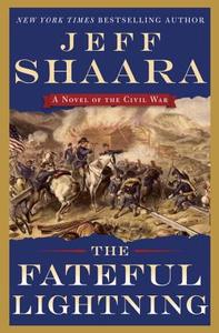 The Fateful Lightning di Jeff Shaara edito da Random House USA Inc