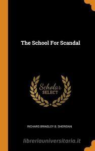 The School for Scandal edito da FRANKLIN CLASSICS TRADE PR