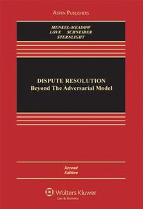 Dispute Resolution: Beyond the Adversarial Model di Carrie J. Menkel-Meadow, Lela Porter Love, Andrea Kupfer Schneider edito da WOLTERS KLUWER LAW & BUSINESS