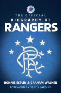 The Official Biography Of Rangers di Ronnie Esplin, Graham Walker edito da Headline Publishing Group