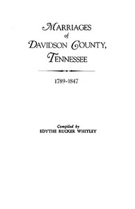 Marriages of Davidson County, Tennessee, 1789-1847 di Edythe Johns Rucker Whitley, Comp Whitley edito da Clearfield