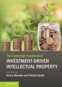 The Cambridge Handbook Of Investment-Driven Intellectual Property edito da Cambridge University Press