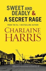 Sweet and Deadly and A Secret Rage di Charlaine Harris edito da Orion Publishing Co