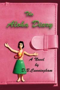 The Aloha Diary di D. B. Cunningham edito da Xlibris