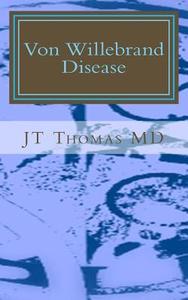 Von Willebrand Disease di Jt Thomas MD edito da Createspace