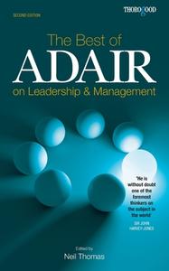 The Best of Adair on Leadership & Management di John Adair edito da THOROGOOD PUB LTD