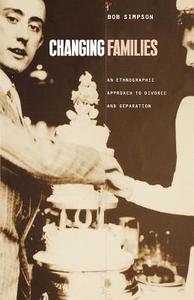 Changing Families di Bob Simpson edito da Bloomsbury Publishing PLC