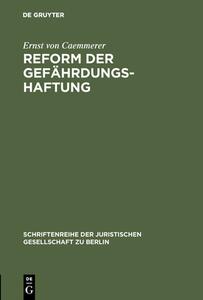 Reform der Gefährdungshaftung di Ernst Von Caemmerer edito da De Gruyter