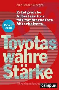 Toyotas wahre Stärke di Aino Bender-Minegishi edito da Campus Verlag GmbH